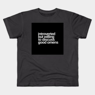 Introverted but willing to discuss Good Omens Kids T-Shirt